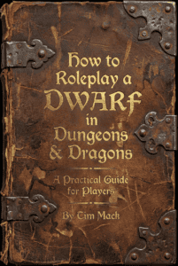 Old leather-bound book with metal corner reinforcements, titled "How to Roleplay a Dwarf in Dungeons & Dragons.".