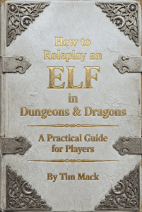 Detailed guide on how to roleplay an elf character in Dungeons & Dragons. Tips for immersive gameplay and character development.