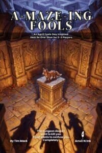 A-Maze-ing Fools: The April Fools D&D One-Shot Your Players Won't See Coming