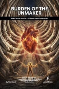 Burden of the Unmaker: A D&D 5e One-Shot Where Someone Has to Carry the Bomb