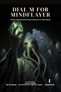 Dial M for Mindflayer: A Noir Mind Flayer One-Shot for 5e